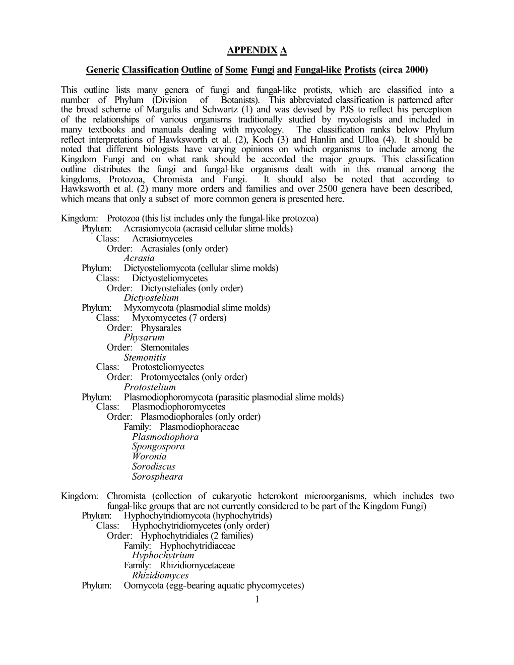 1 APPENDIX a Generic Classification Outline of Some Fungi and Fungal-Like Protists (Circa 2000) This Outline Lists Many Genera O