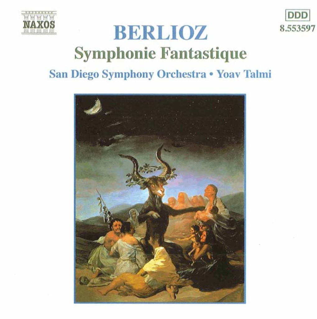 BERLIOZ Symphonie Fantastique San Diego Symphony Orchestra Yoav Talmi Hector Berlioz (1803-1 869) Symphonie Fantastique, Op