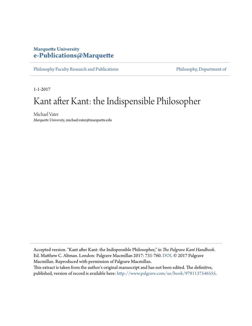 Kant After Kant: the Indispensible Philosopher Michael Vater Marquette University, Michael.Vater@Marquette.Edu