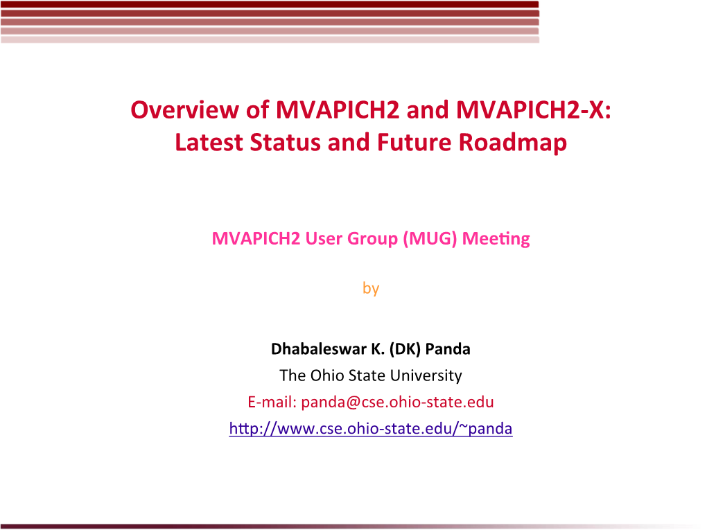 Overview of MVAPICH2 and MVAPICH2-‐X