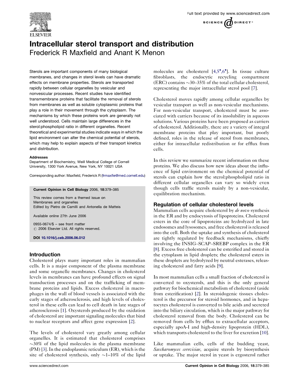 Intracellular Sterol Transport and Distribution Frederick R Maxﬁeld and Anant K Menon