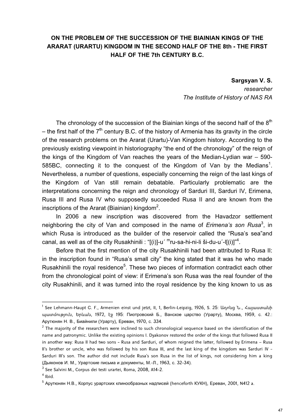 ON the PROBLEM of the SUCCESSION of the BIAINIAN KINGS of the ARARAT (URARTU) KINGDOM in the SECOND HALF of the 8Th - the FIRST HALF of the 7Th CENTURY B.C