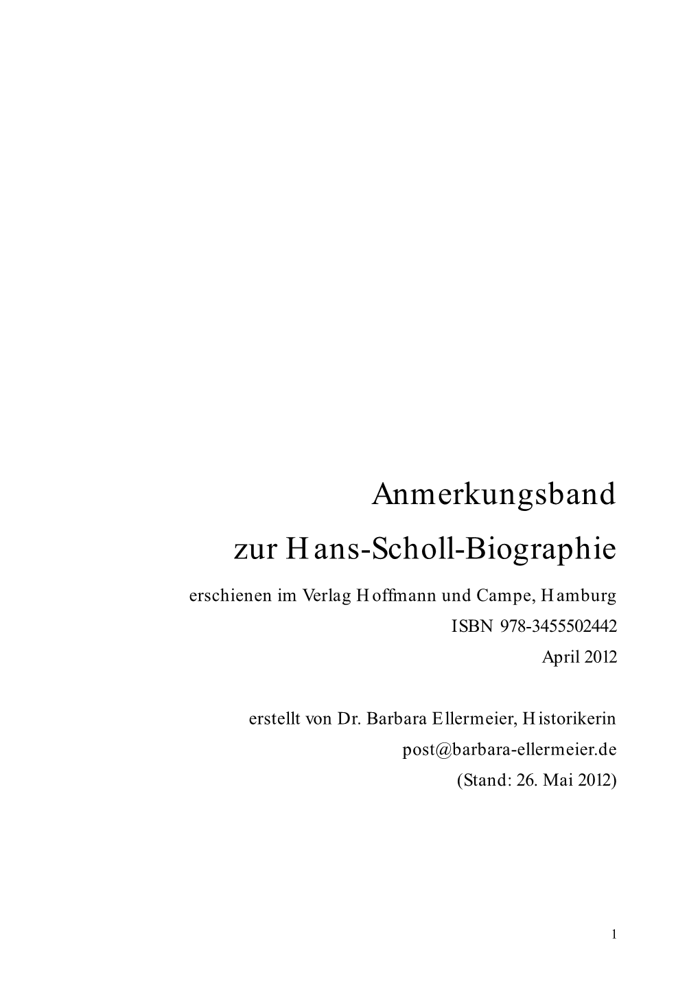 Anmerkungsband Zur Hans-Scholl-Biographie Erschienen Im Verlag Hoffmann Und Campe, Hamburg ISBN 978-3455502442 April 2012