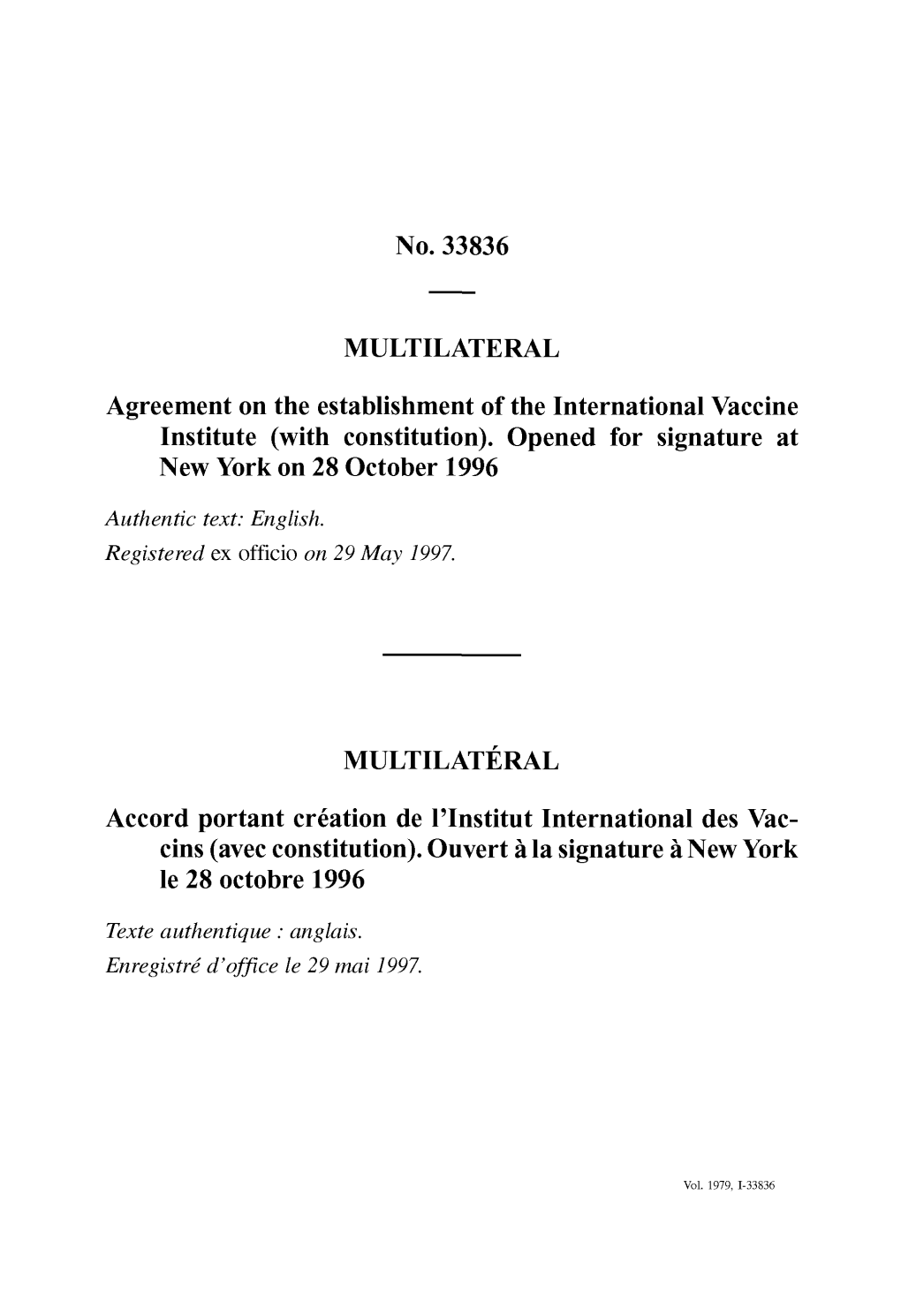 No. 33836 MULTILATERAL Agreement on the Establishment of the International Vaccine Institute