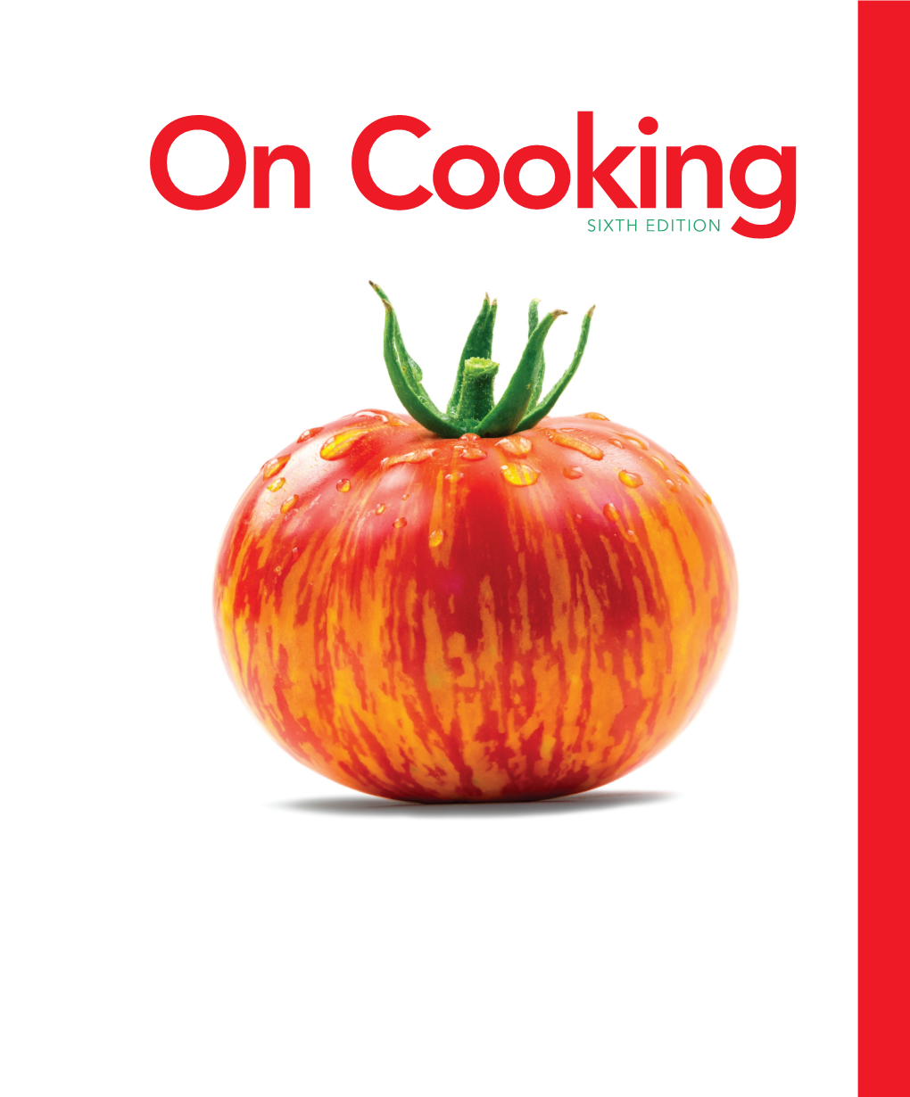 On Cookingsixth EDITION A01 LABE1900 06 SE FM.Indd Page 10 29/11/17 4:29 PM Ganga /203/PH02308/9780134441900 LABENSKY/LABENSKY on COOKING a TEXTBOOK of CULINARY FU