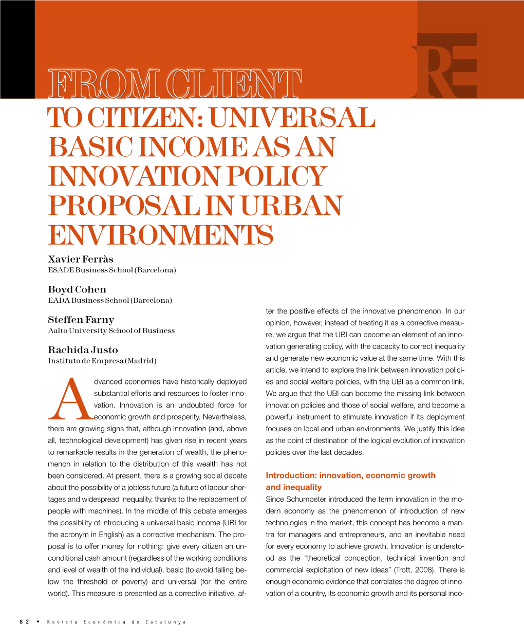 FROM CLIENT to CITIZEN: UNIVERSAL BASIC INCOME AS an INNOVATION POLICY PROPOSAL in URBAN ENVIRONMENTS Xavier Ferràs ESADE Business School (Barcelona)