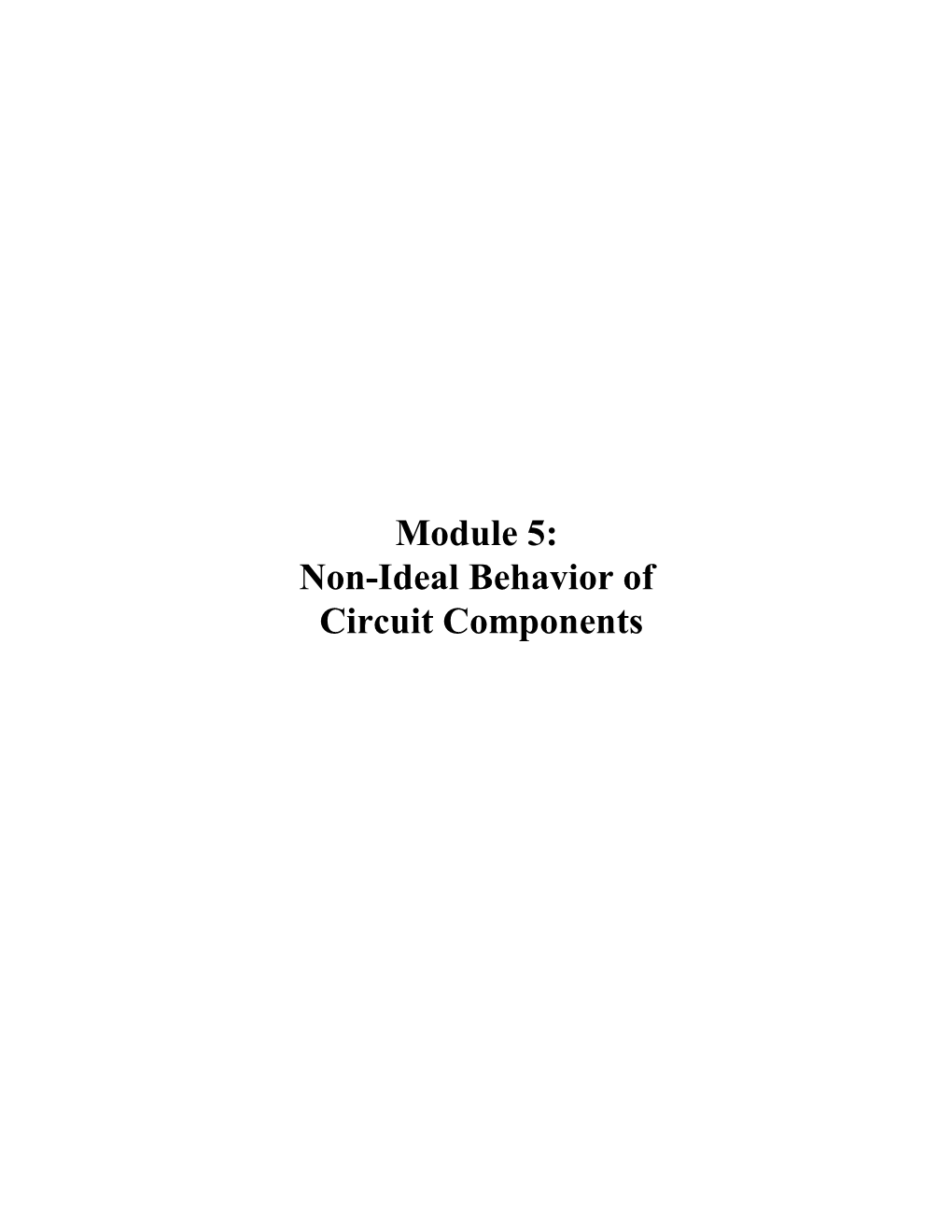 Non-Ideal Behavior of Circuit Components 5.0 Introduction