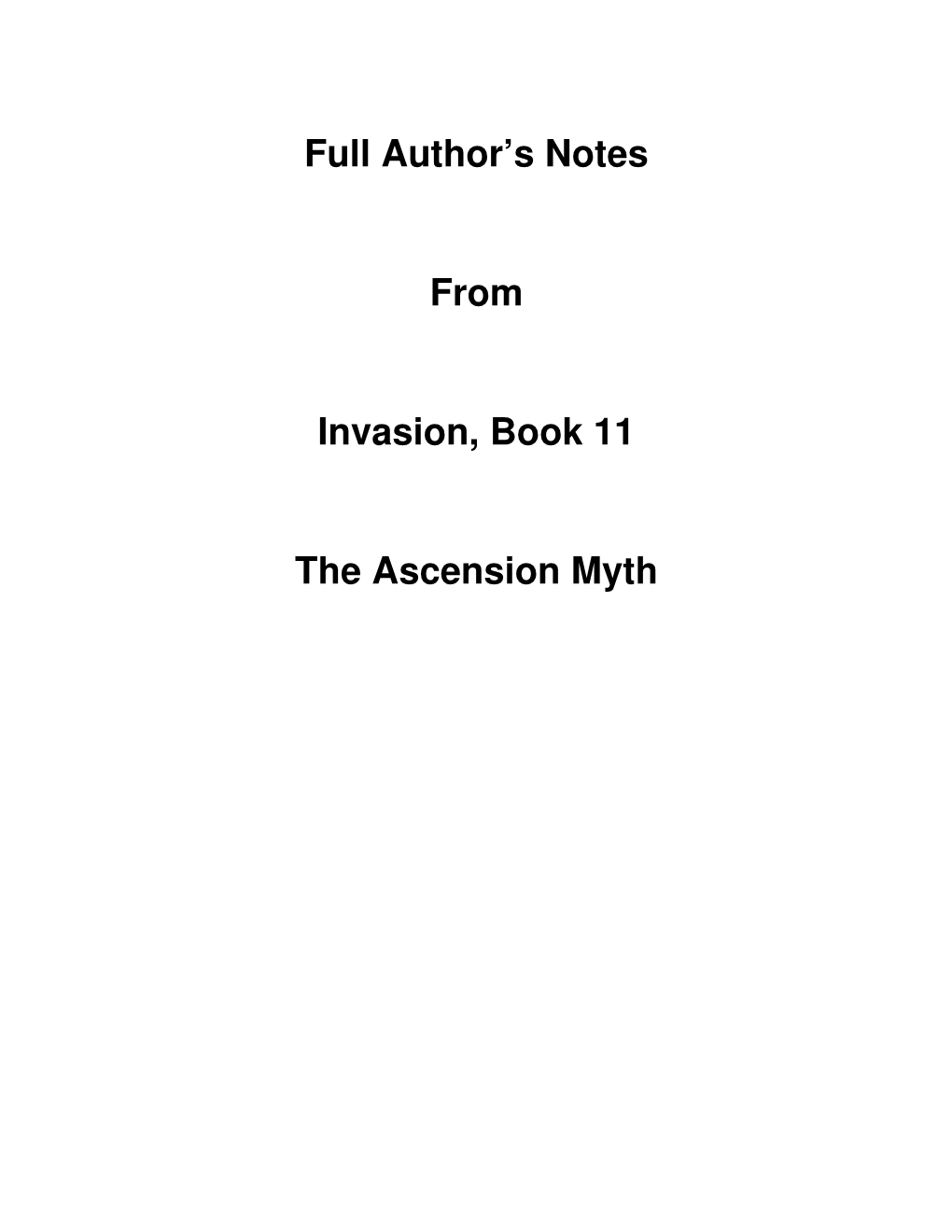 Full Author's Notes from Invasion, Book 11 the Ascension Myth