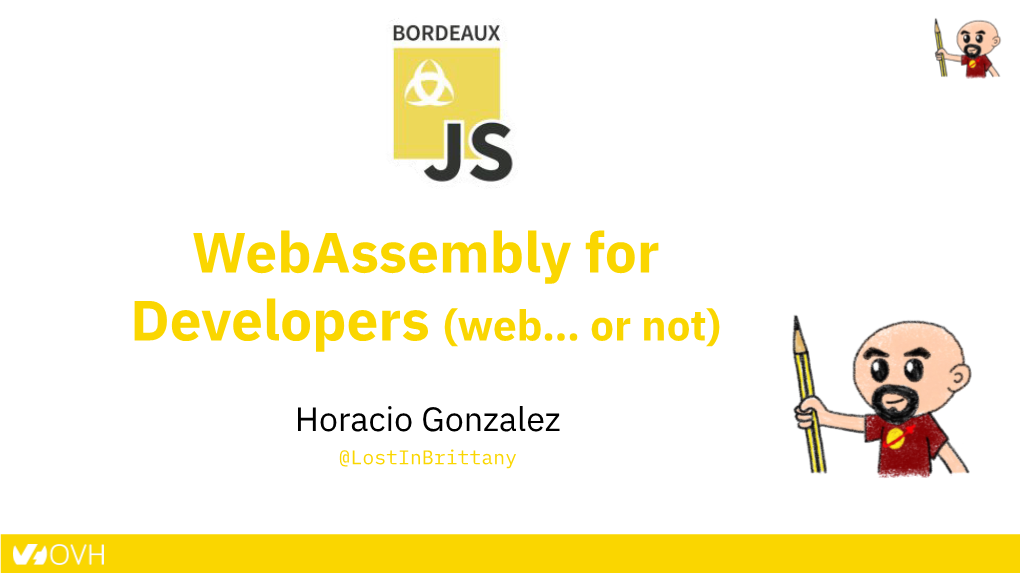 Webassembly for Developers (Web… Or Not)