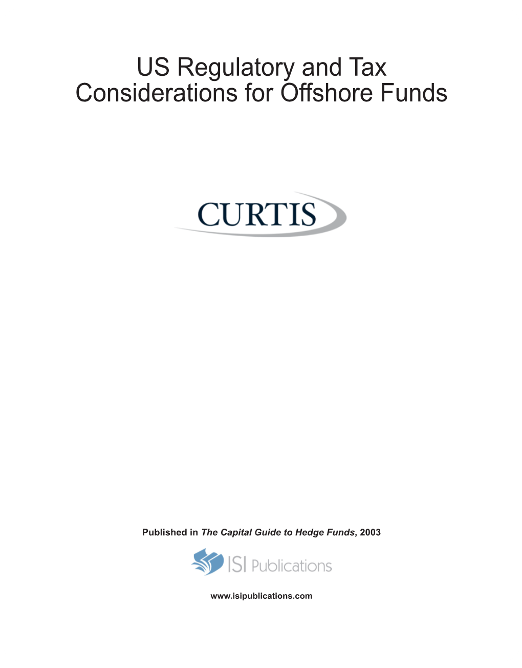 US Regulatory and Tax Considerations for Offshore Funds US Regulatorythe and Capital Taxguide to Hedge Funds Considerations for Offshore Funds