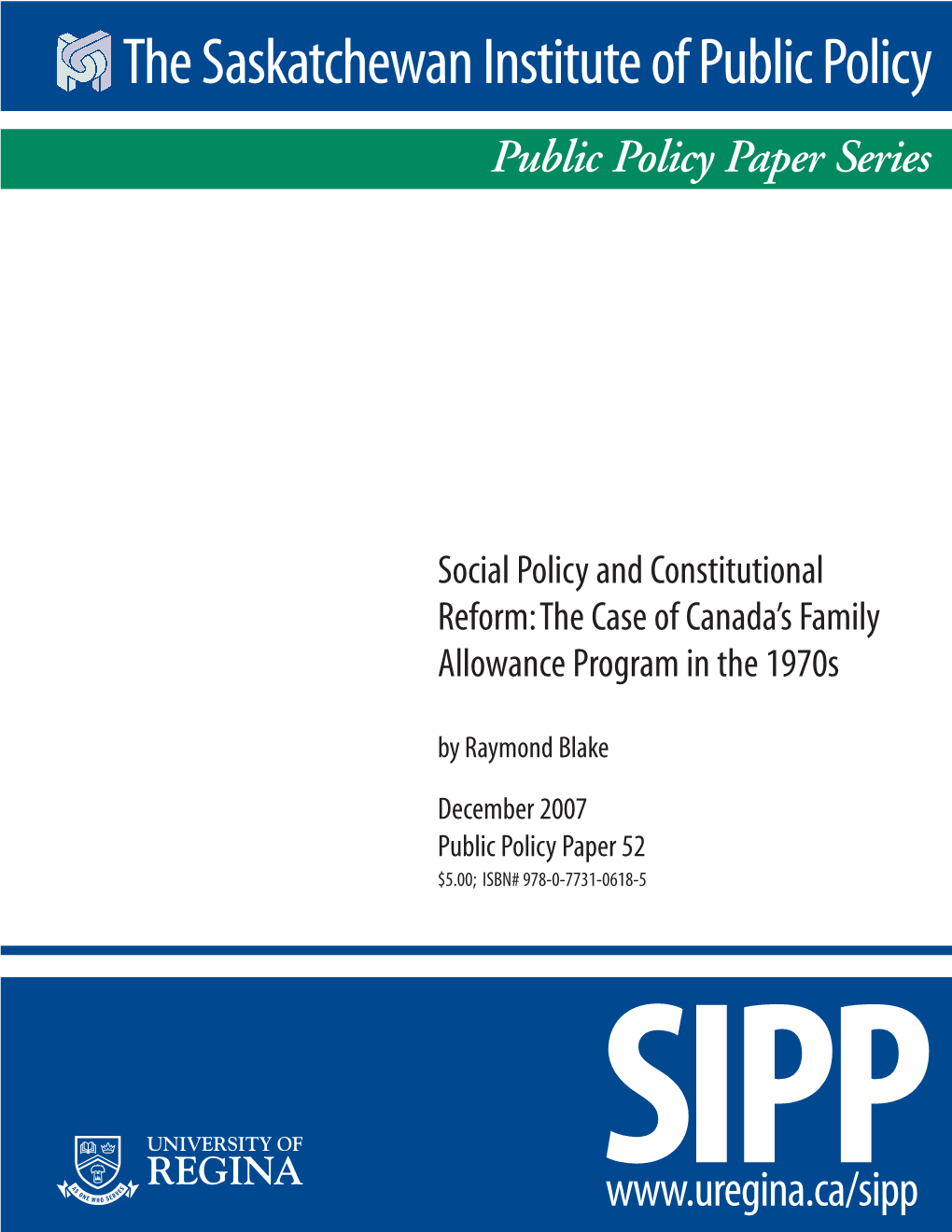 The Saskatchewan Institute of Public Policy Public Policy Paper Series