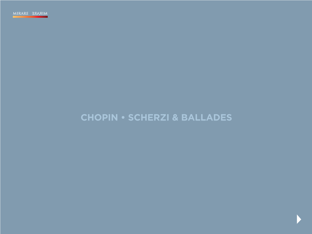 Chopin • Scherzi & Ballades