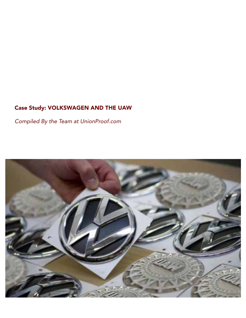 Case Study: VOLKSWAGEN and the UAW Compiled by the Team At