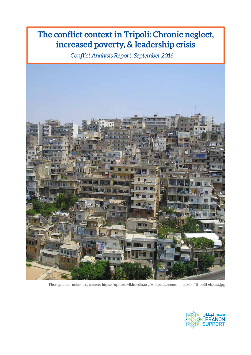 The Conflict Context in Tripoli: Chronic Neglect, Increased Poverty, & Leadership Crisis Conflict Analysis Report, September 2016