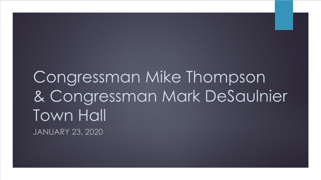 Congressman Mark Desaulnier Town Hall JANUARY 23, 2020 2 3 4 116Th Congress House Lineup 5 House Successes in 2019