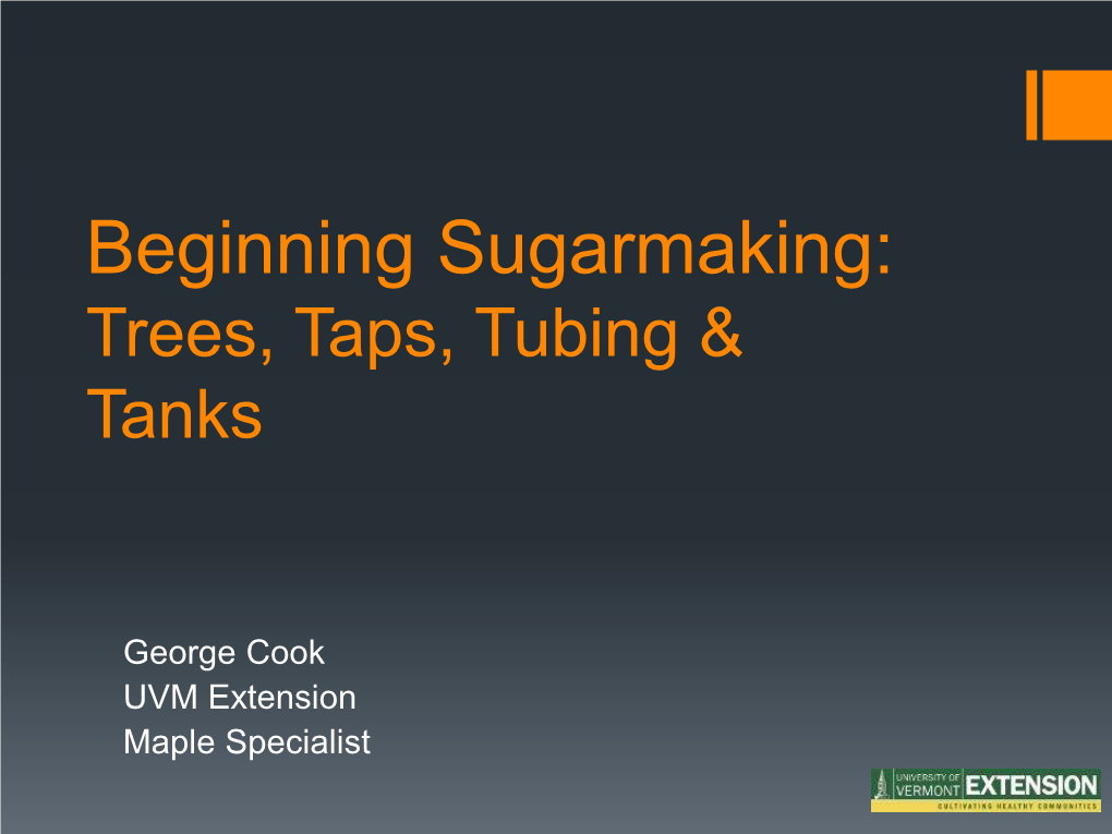 Beginning Sugarmaking: Trees, Taps, Tubing & Tanks