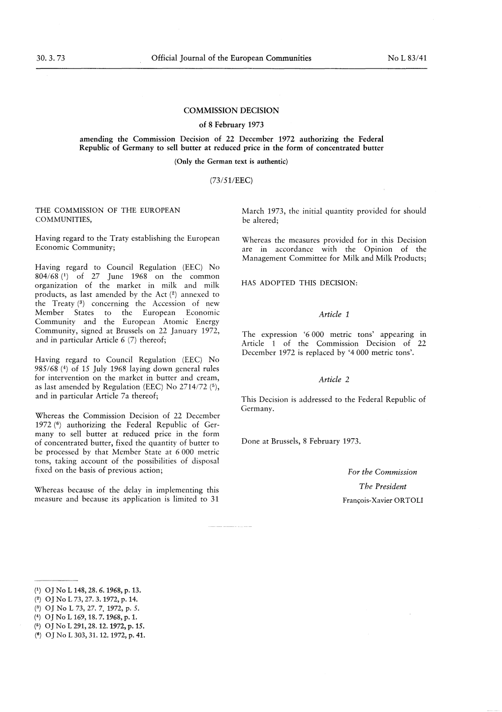 Official Journal of the European Communities of 8 February 1973 Amending the Commission Decision of 22 December 1972 Authorizing