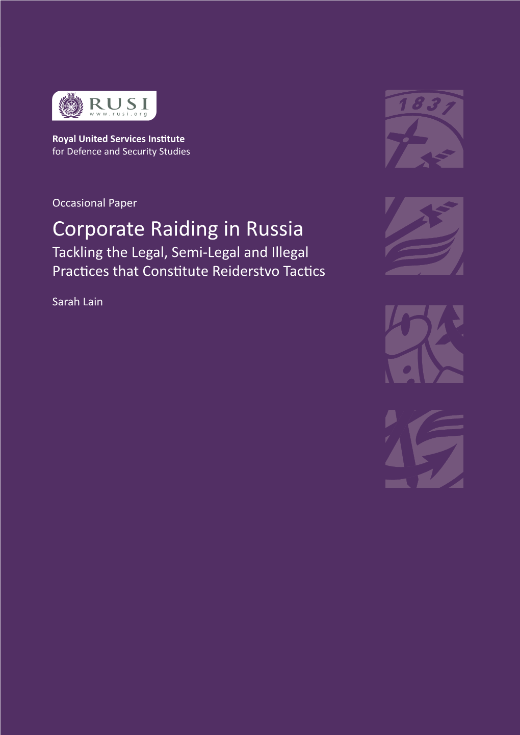 Corporate Raiding in Russia Tackling the Legal, Semi-Legal and Illegal Practices That Constitute Reiderstvo Tactics