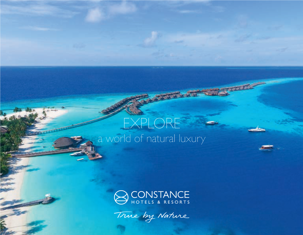 EXPLORE a World of Natural Luxury WELCOME