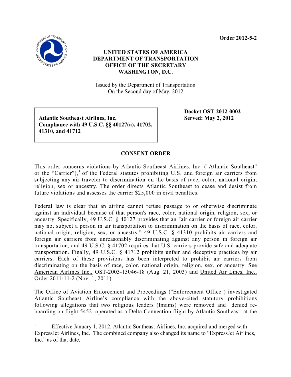 Order 2012-5-2 UNITED STATES of AMERICA DEPARTMENT of TRANSPORTATION OFFICE of the SECRETARY WASHINGTON, D.C. Issued by the Depa