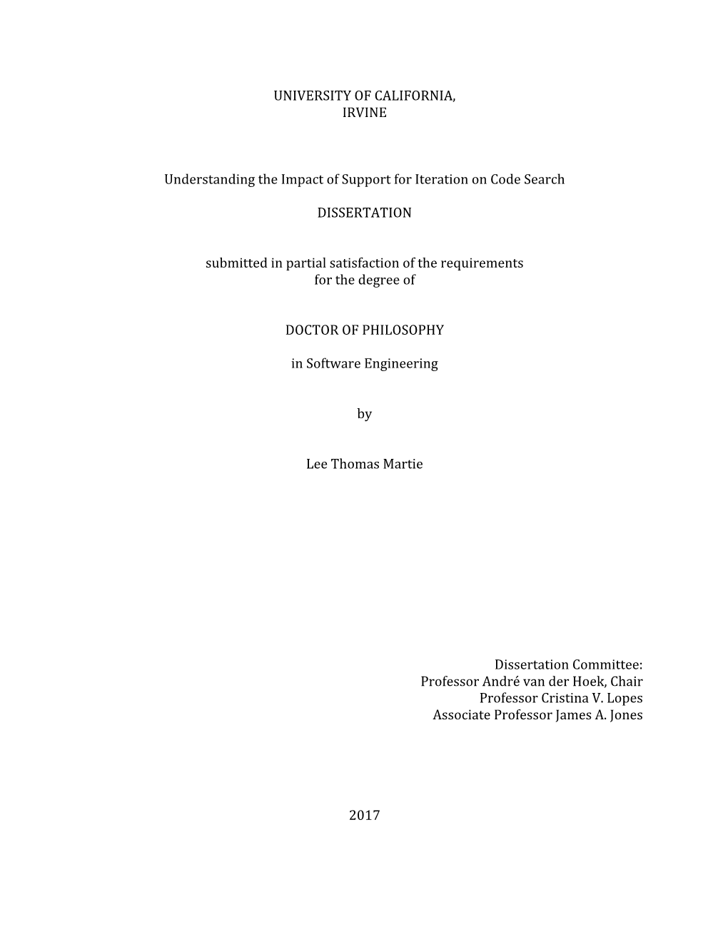 UNIVERSITY of CALIFORNIA, IRVINE Understanding the Impact of Support for Iteration on Code Search DISSERTATION Submitted In