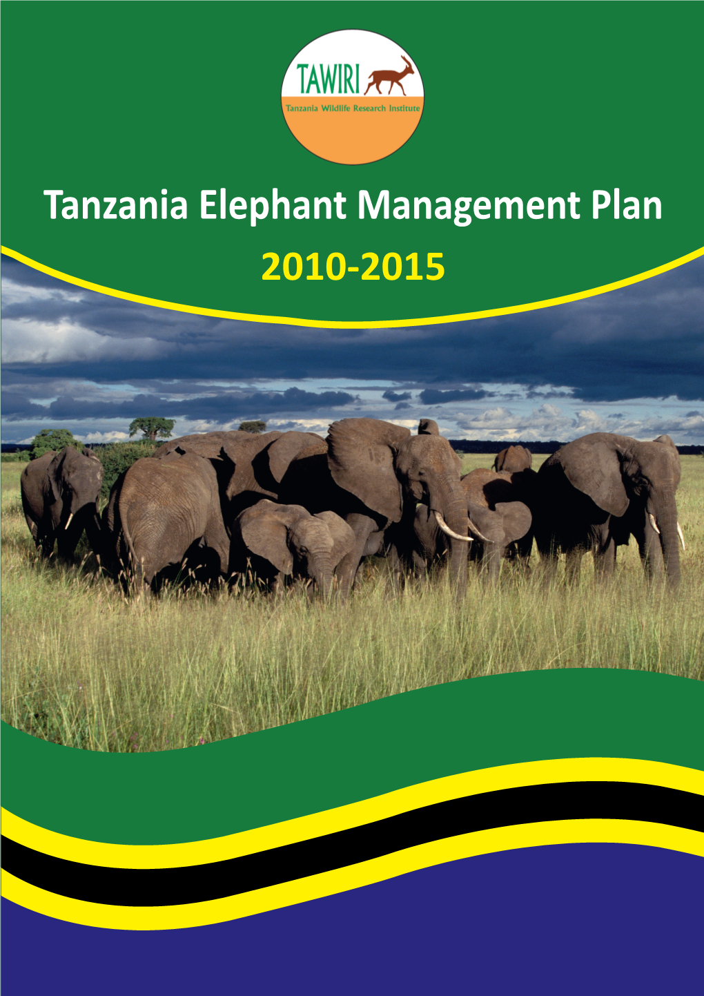 Tanzania Elephant Management Plan 2010-2015