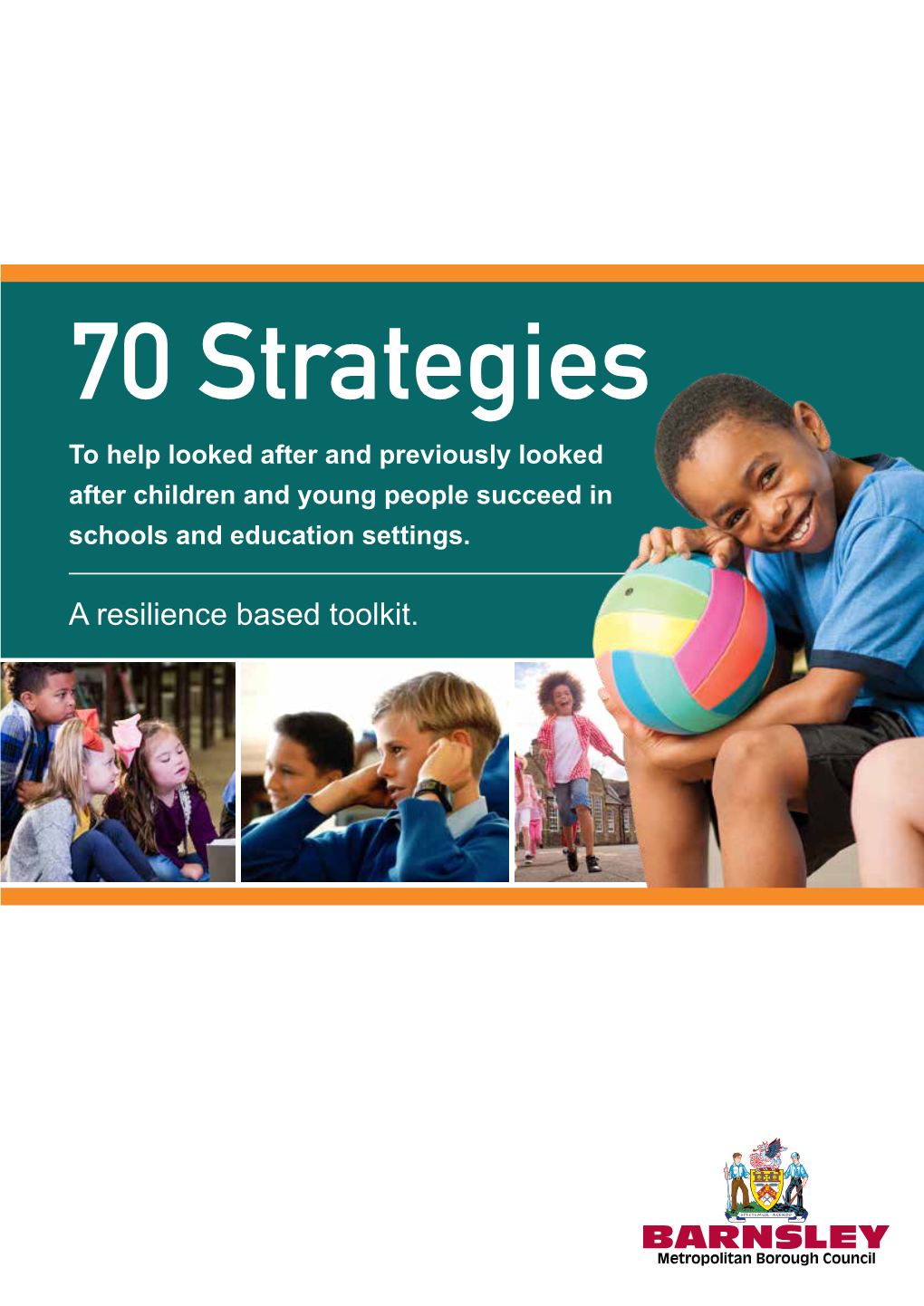 70 Strategies to Help Looked After and Previously Looked After Children and Young People Succeed in Schools and Education Settings