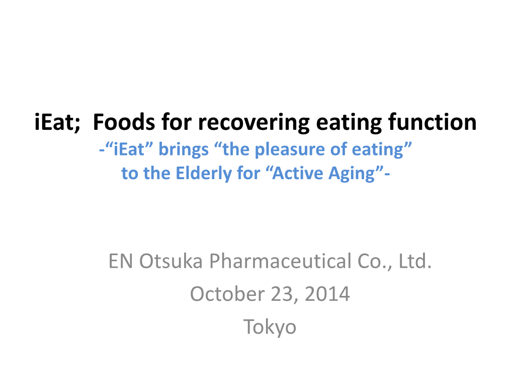 Ieat; Foods for Recovering Eating Function -“Ieat” Brings “The Pleasure of Eating” to the Elderly for “Active Aging”