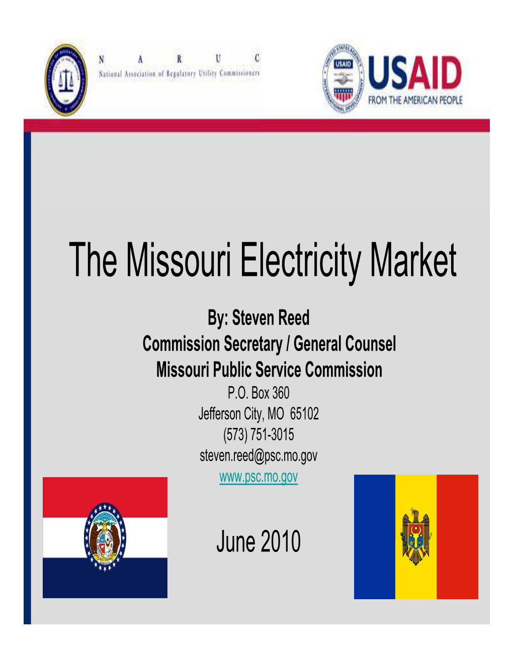 The Missouri Electricity Market By: Steven Reed Commission Secretary / General Counsel Missouri Public Service Commission P.O
