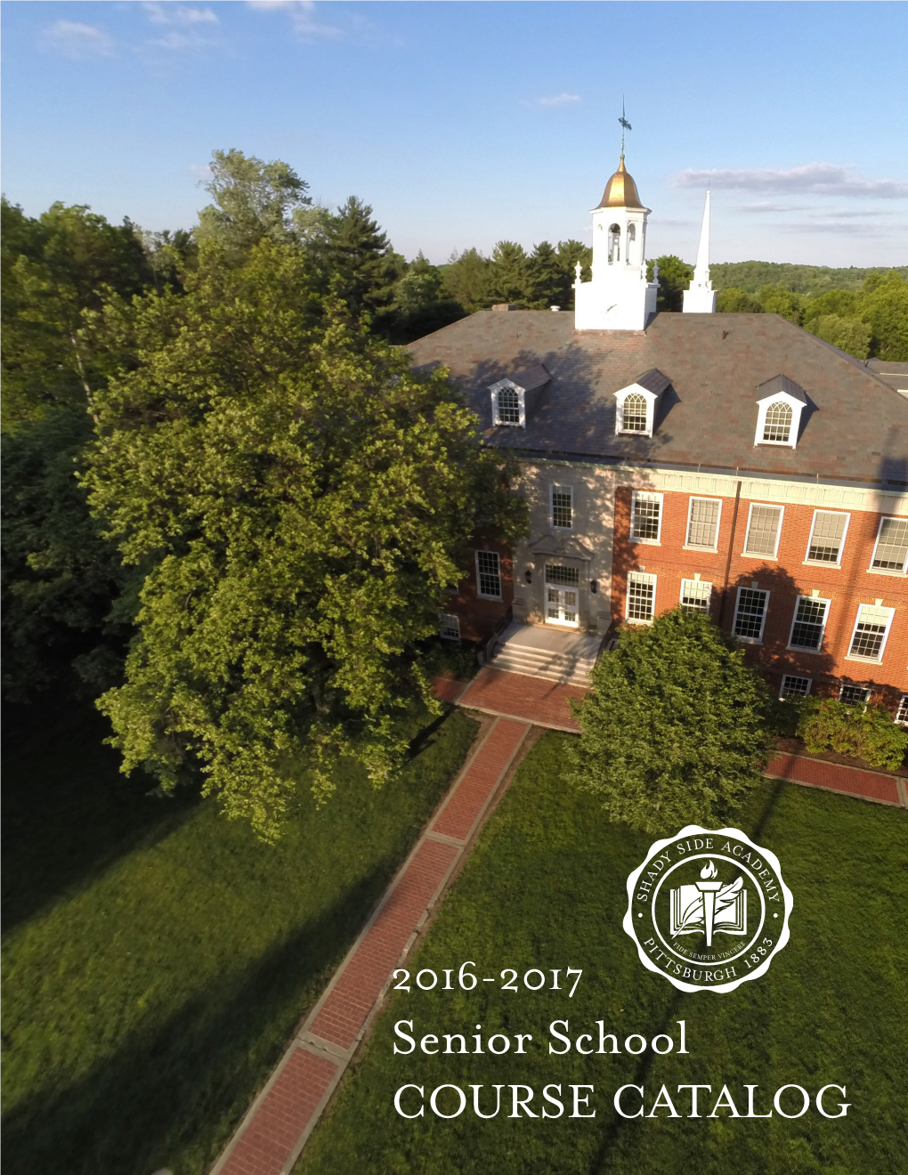 Senior School COURSE CATALOG Shady Side Academy’S Mission Is to Challenge Students to Think Expansively, Act Ethically and Lead Responsibly