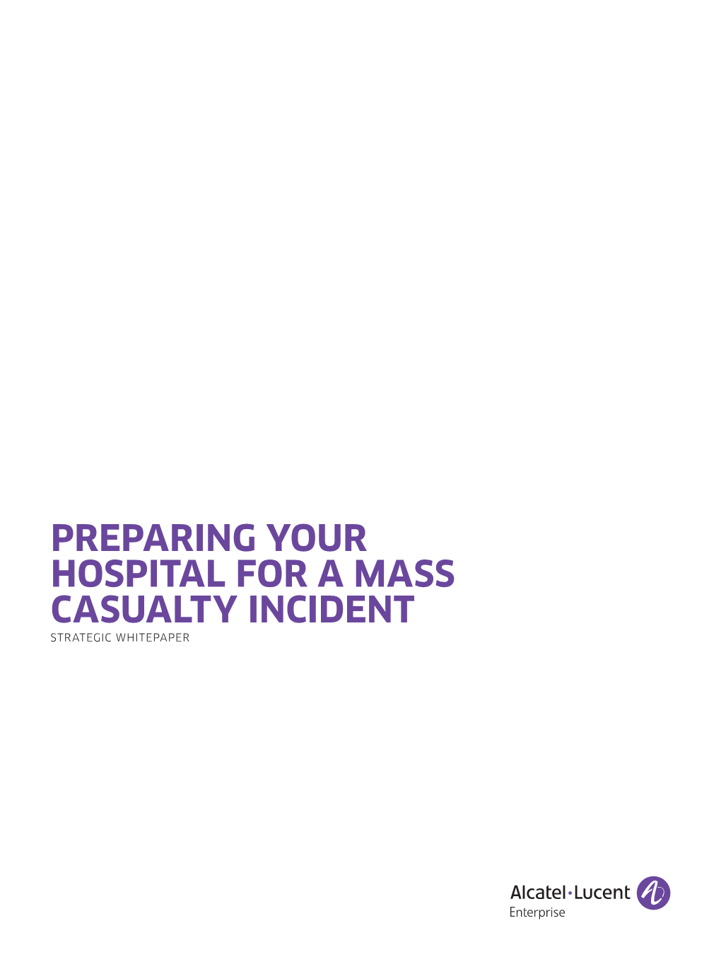 Preparing Your Hospital for a Mass Casualty Incident Strategic Whitepaper Table of Contents