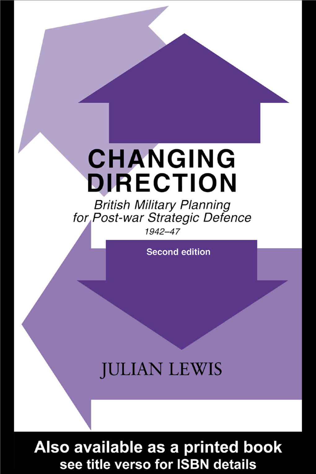 Changing Direction: British Military Planning for Post-War Strategic Defence, 1942–1947