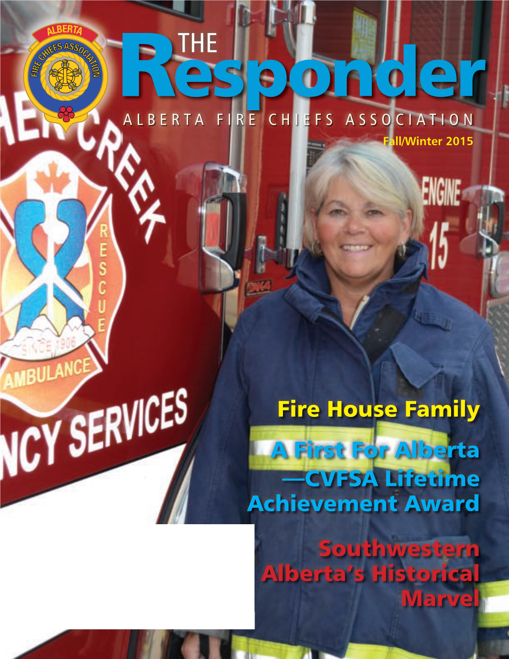 The Responder Responderthe ALBERTA FIRE CHIEFS ASSOCIATION CONTENTS the Responder Is the Ofﬁcial Publication of the Alberta Fire Chiefs Association