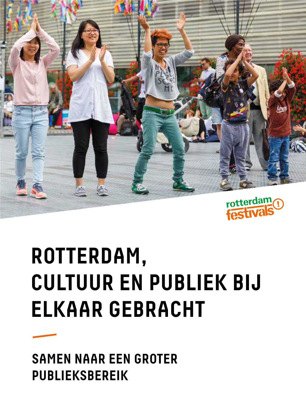 Rotterdam, Cultuur En Publiek Bij Elkaar Gebracht
