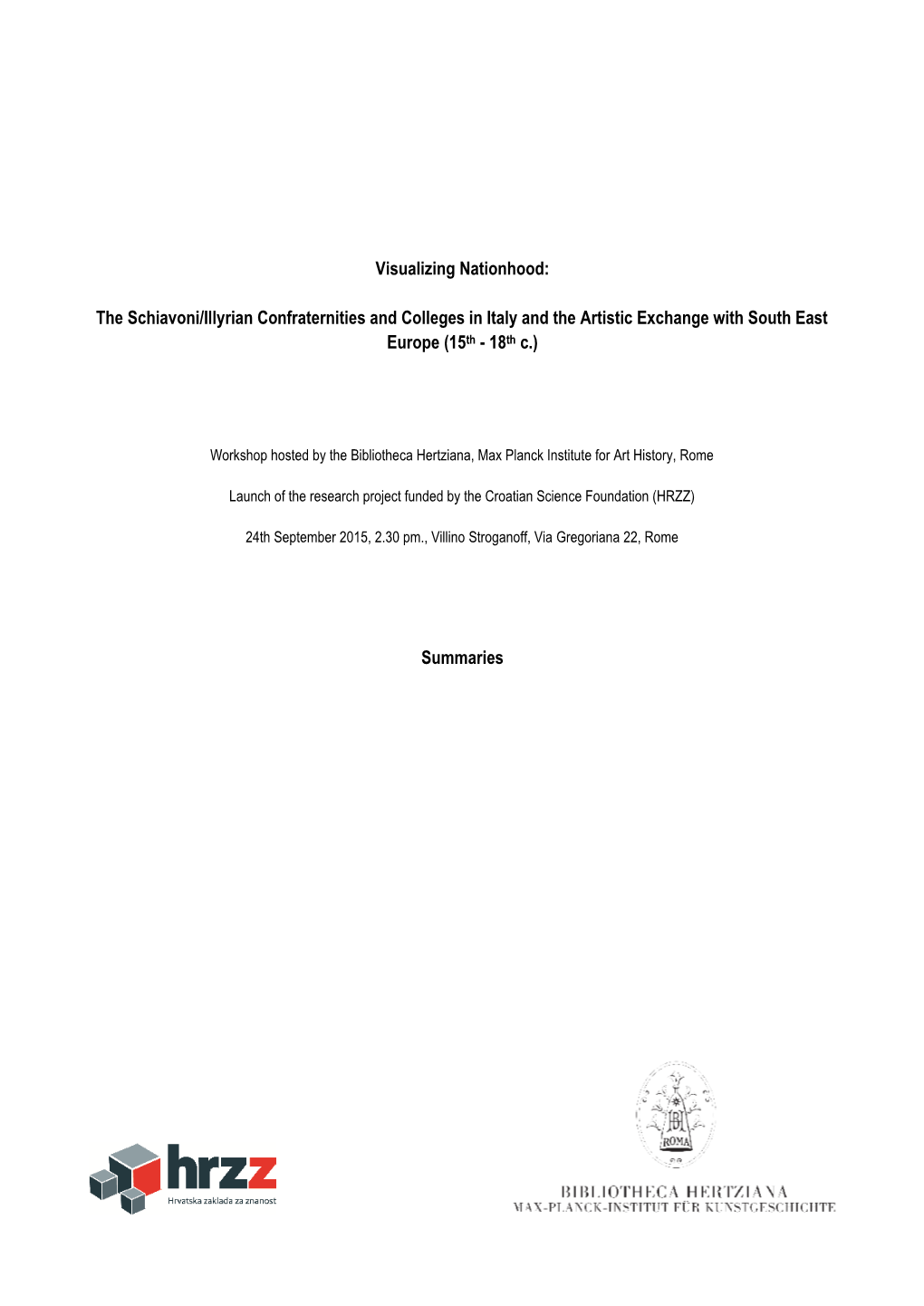 The Schiavoni/Illyrian Confraternities and Colleges in Italy and the Artistic Exchange with South East Europe (15Th - 18Th C.)