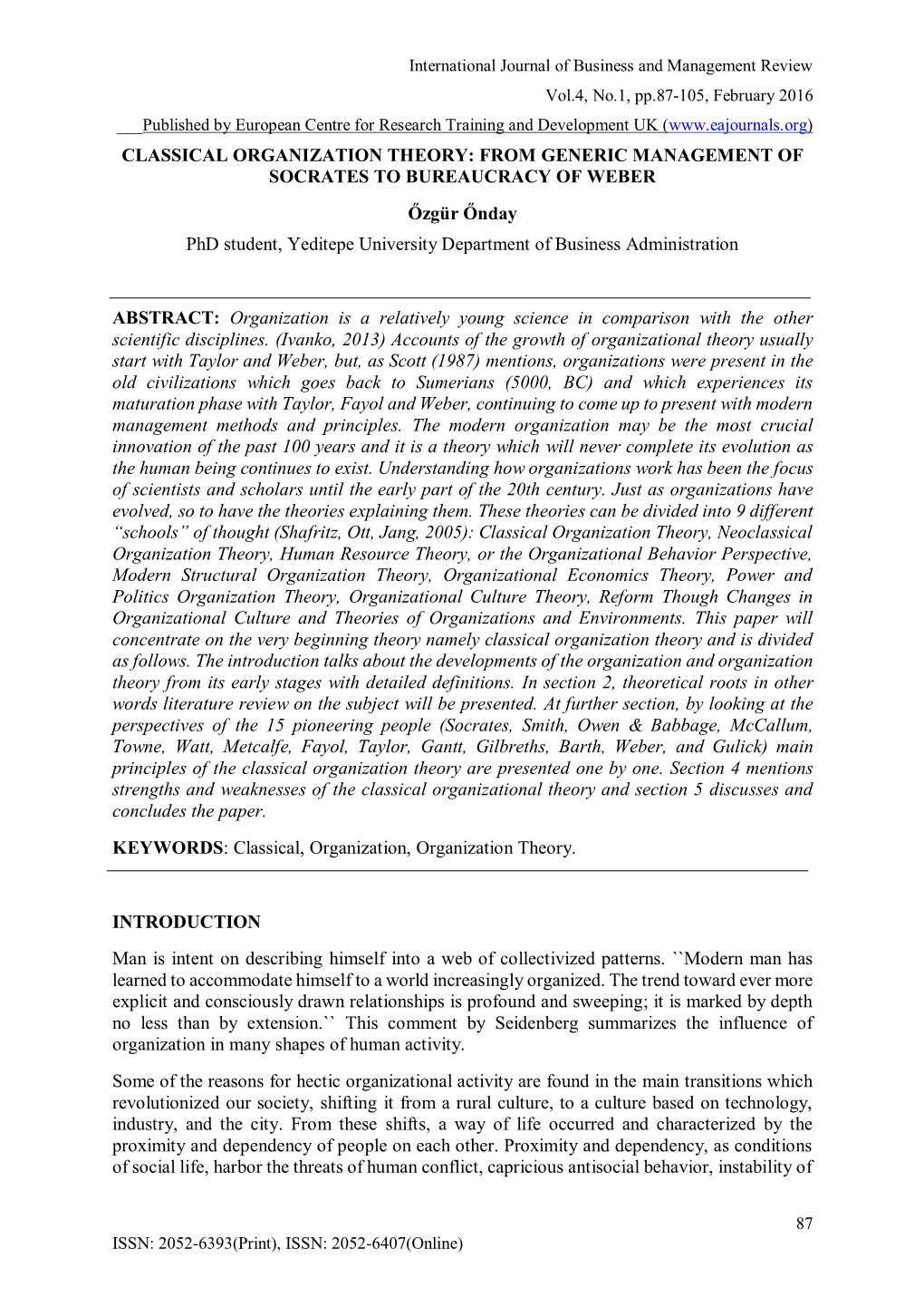 CLASSICAL ORGANIZATION THEORY: from GENERIC MANAGEMENT of SOCRATES to BUREAUCRACY of WEBER Őzgür Őnday Phd Student, Yeditepe