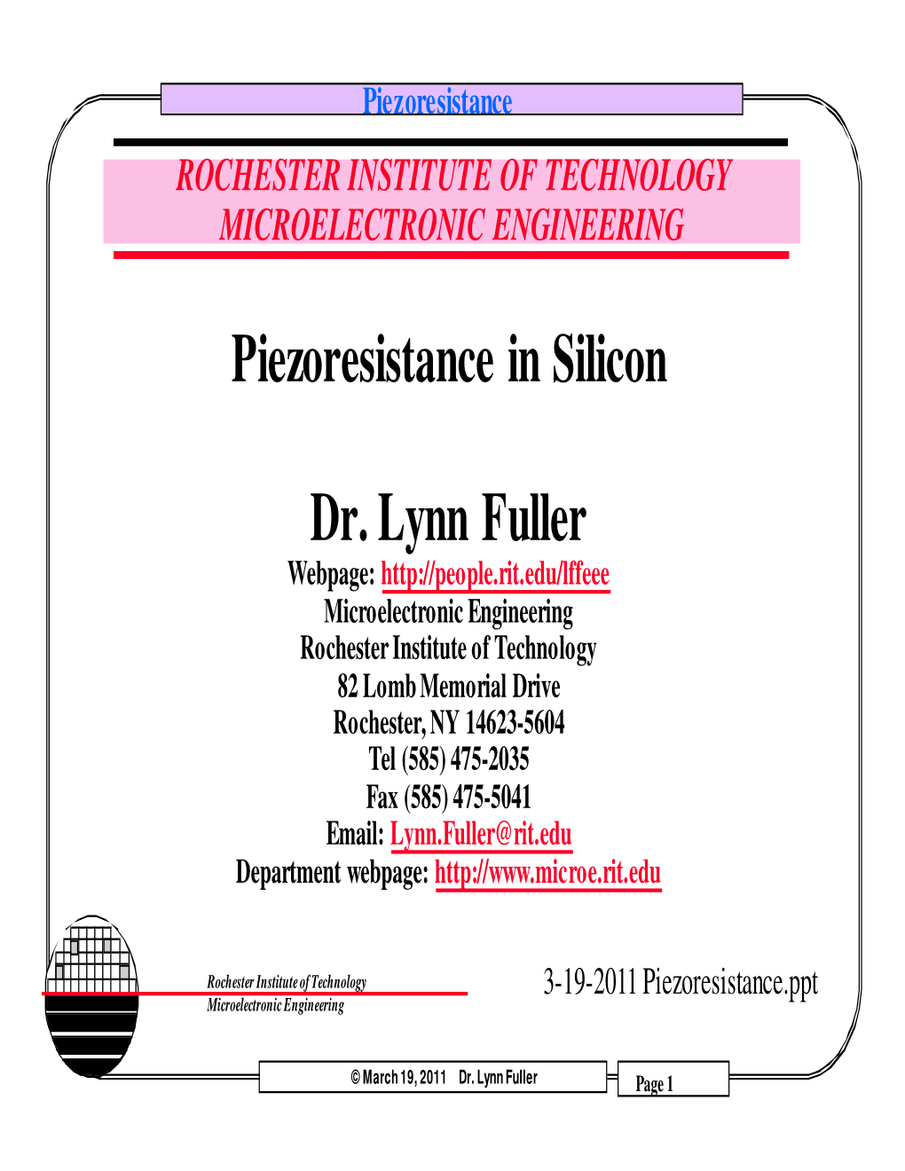 Piezoresistance in Silicon Dr. Lynn Fuller