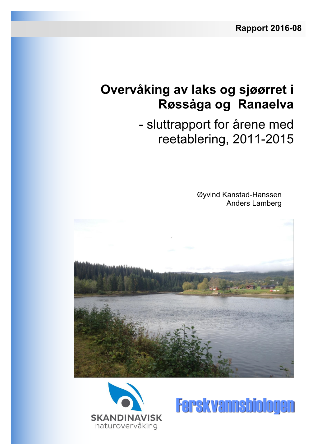 Overvåking Av Laks Og Sjøørret I Røssåga Og Ranaelva – Sluttrapport for Årene Med Reetablering, 2011-2015