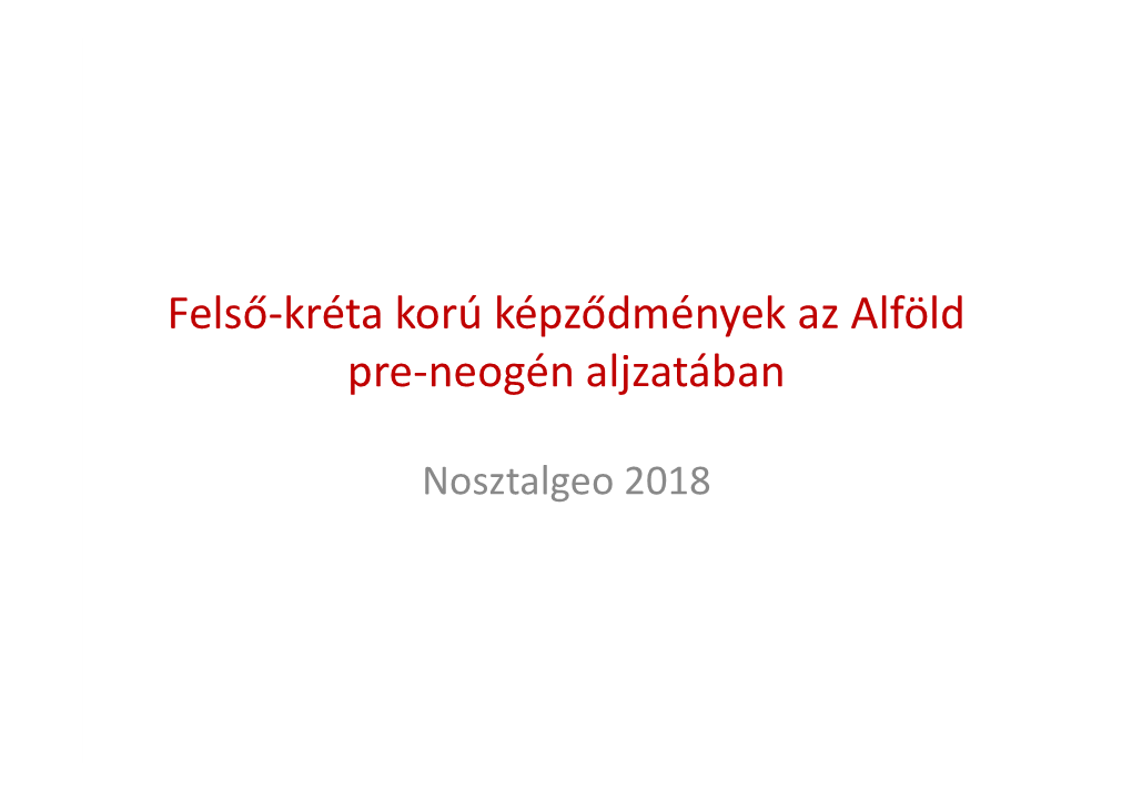 Felső-Kréta Korú Képződmények Az Alföld Pre-Neogén Aljzatában