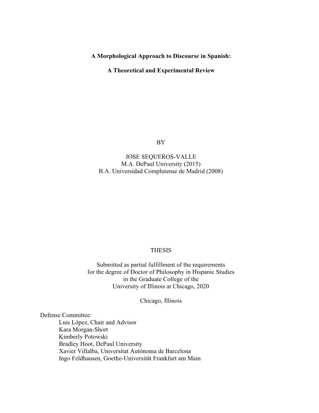 A Morphological Approach to Discourse in Spanish: a Theoretical and Experimental Review by JOSE SEQUEROS-VALLE M.A. Depaul Unive