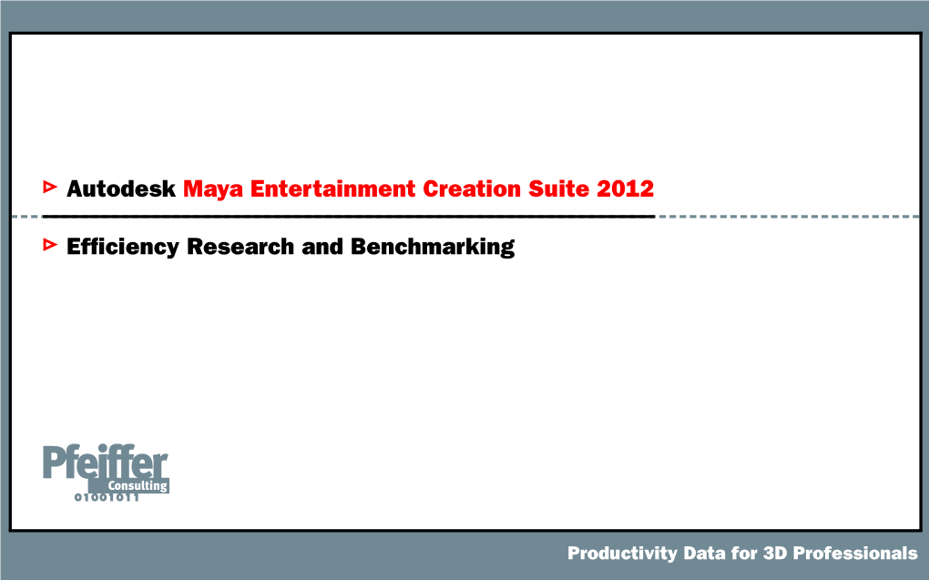 Autodesk Maya Entertainment Creation Suite 2012 Ttefficiency Research and Benchmarking