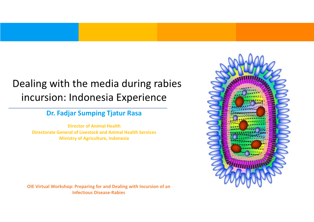 Dealing with the Media During Rabies Incursion: Indonesia Experience Dr