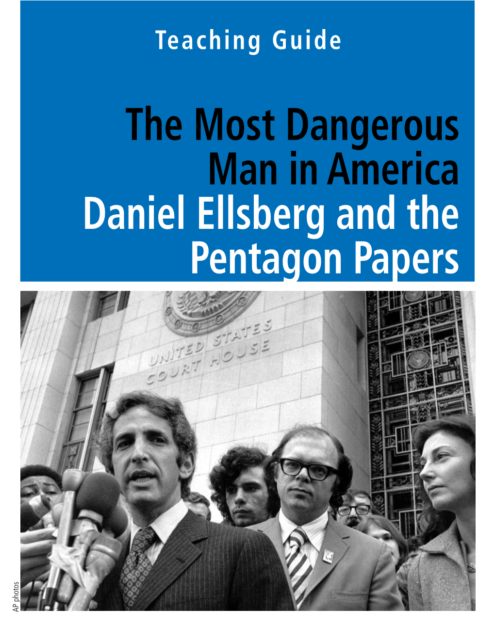 The Most Dangerous Man in America Daniel Ellsberg and the Pentagon Papers