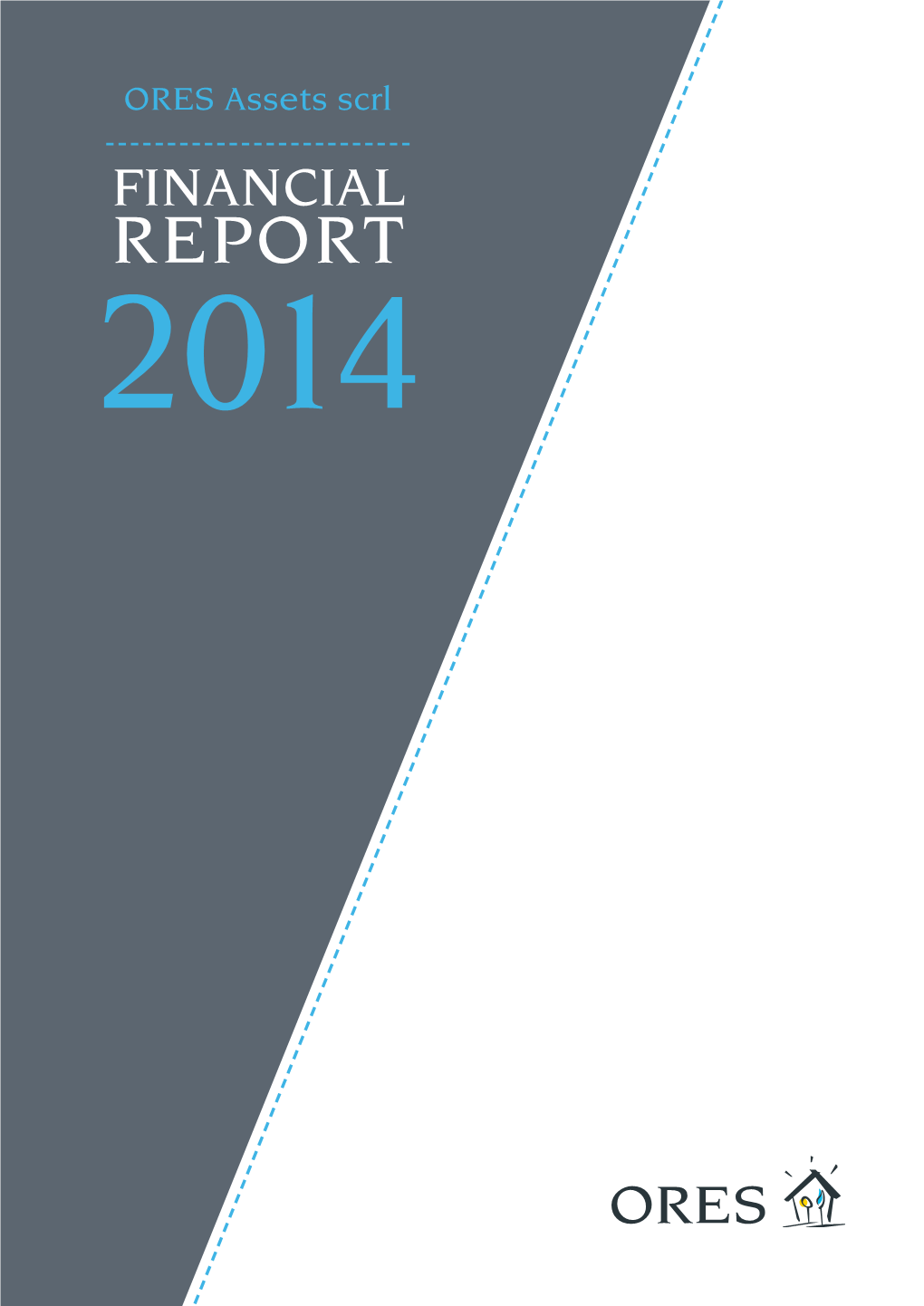 REPORT ORES Assets Scrl ORES Assets Scrl FINANCIAL REPORT 2014 4