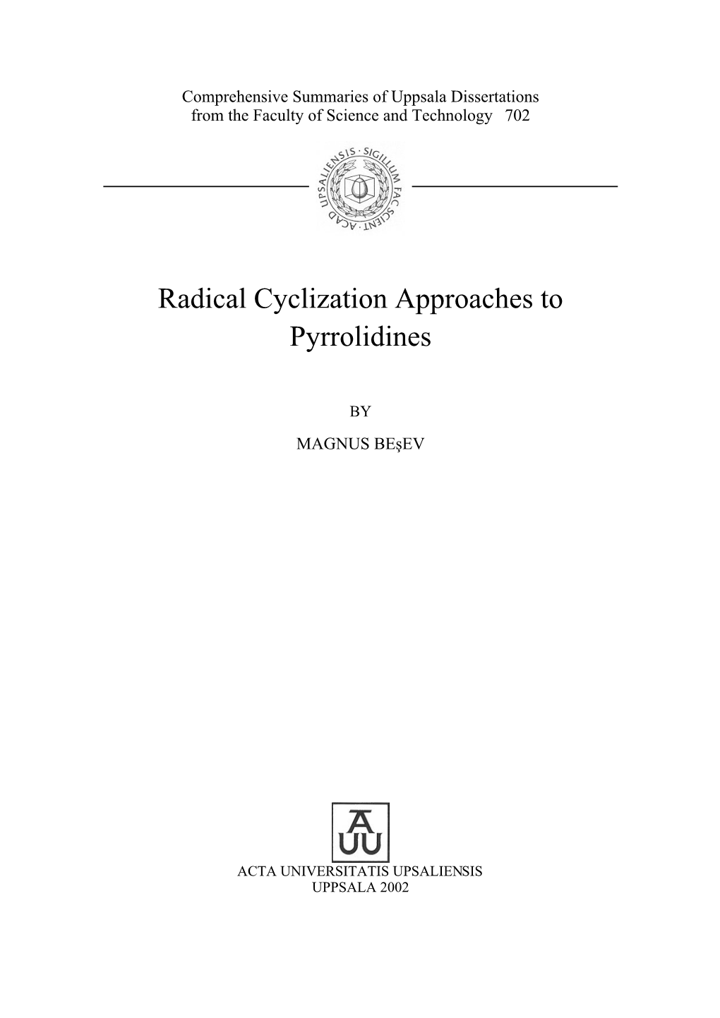 Radical Cyclization Approaches to Pyrrolidines