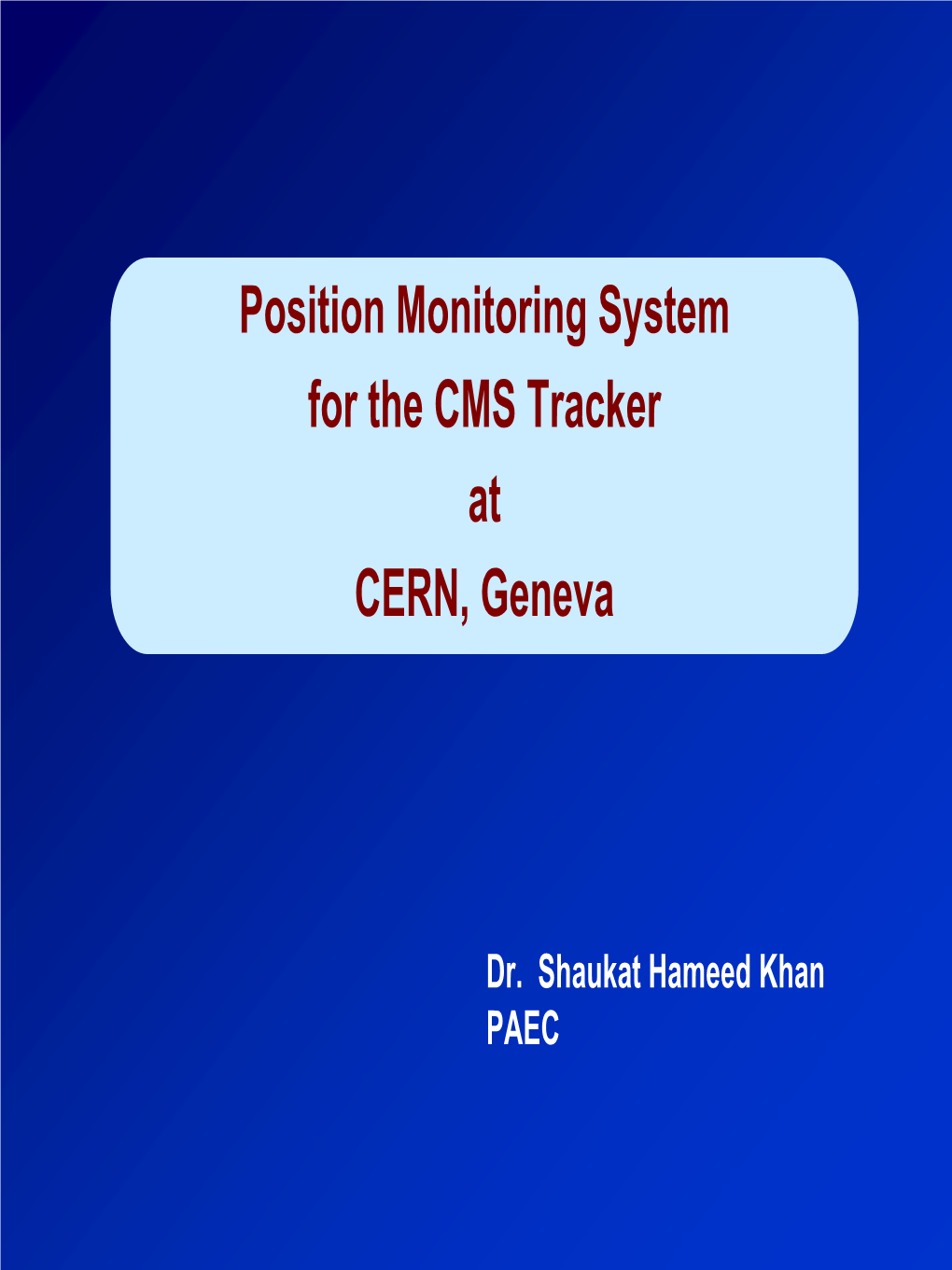 Position Monitoring System for the CMS Tracker at CERN, Geneva