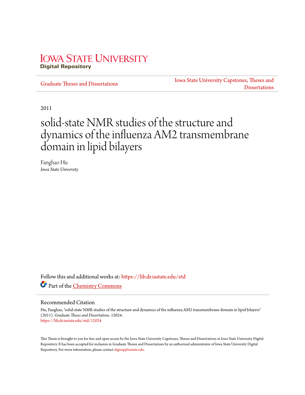 Solid-State NMR Studies of the Structure and Dynamics of the Influenza AM2 Transmembrane Domain in Lipid Bilayers Fanghao Hu Iowa State University