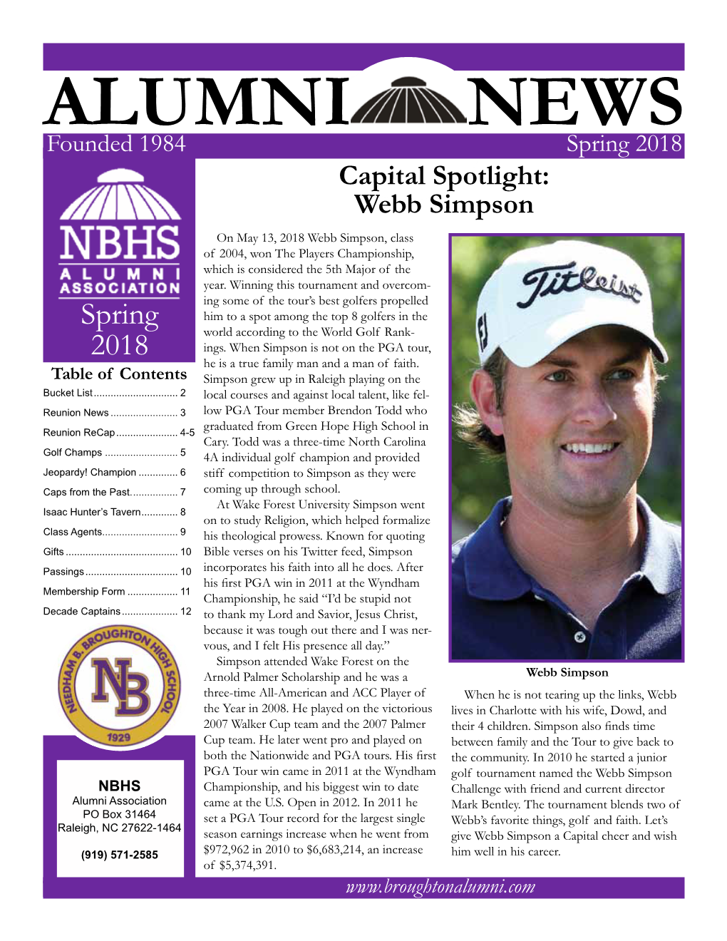 Spring 2018 Capital Spotlight: Webb Simpson on May 13, 2018 Webb Simpson, Class of 2004, Won the Players Championship, Which Is Considered the 5Th Major of the Year