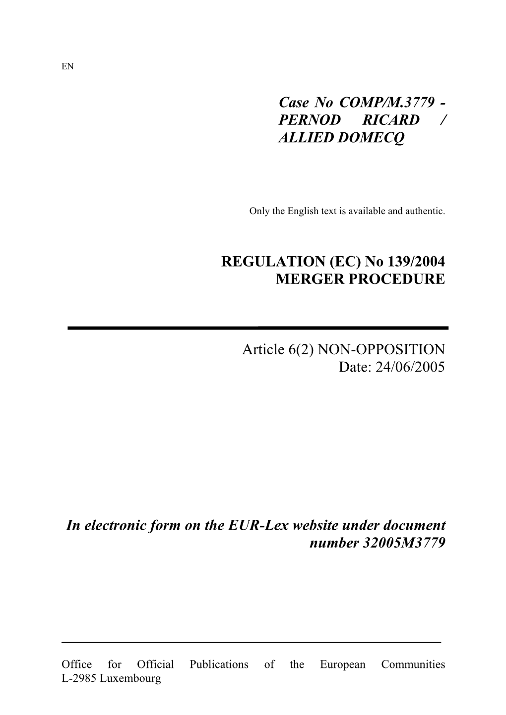 Case No COMP/M.3779 - PERNOD RICARD / ALLIED DOMECQ