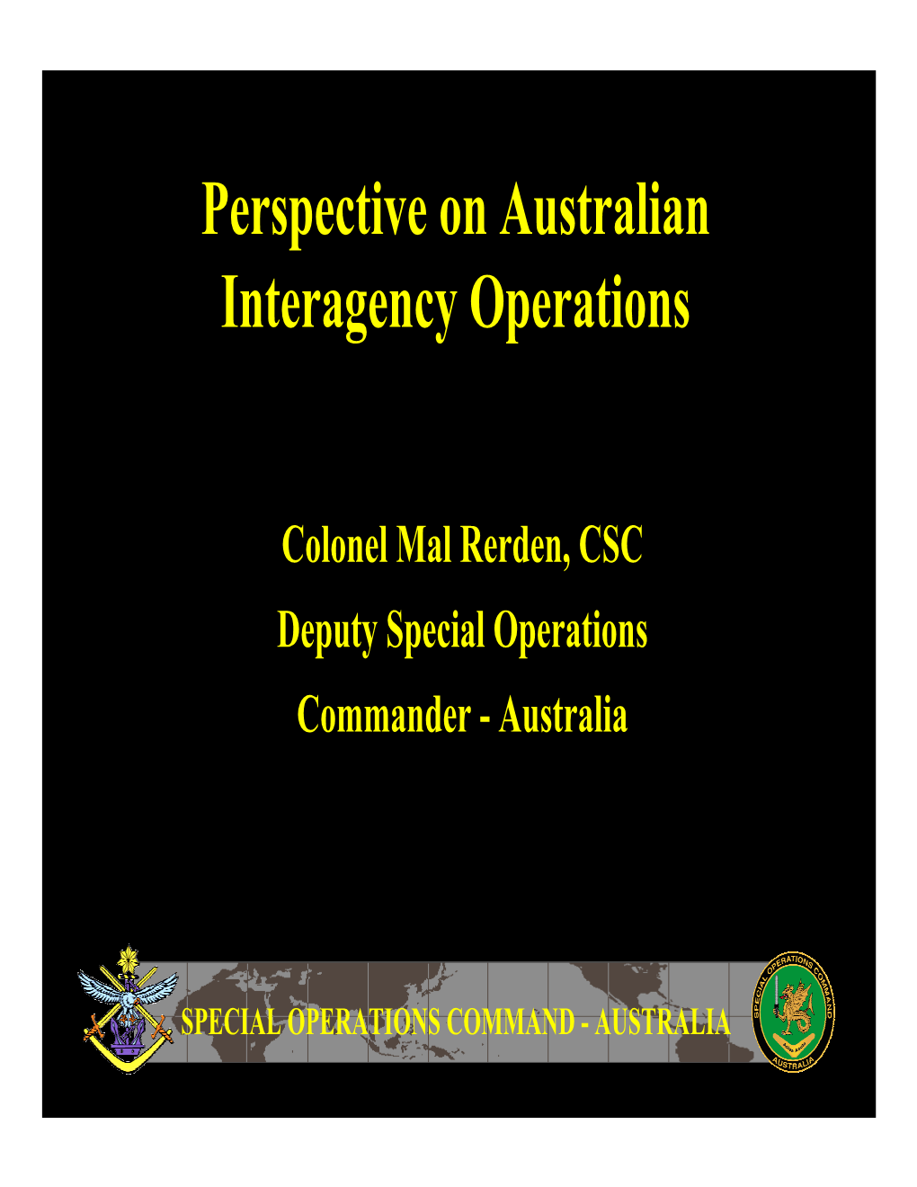 Colonel Mal Rerden, CSC Deputy Special Operations Commander - Australia